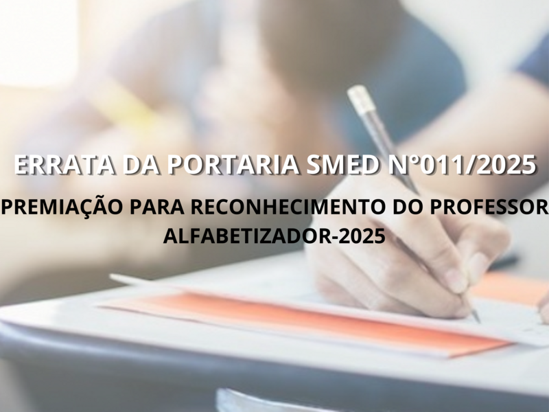 ERRATA DA PORTARIA /SMED Nº011/2025