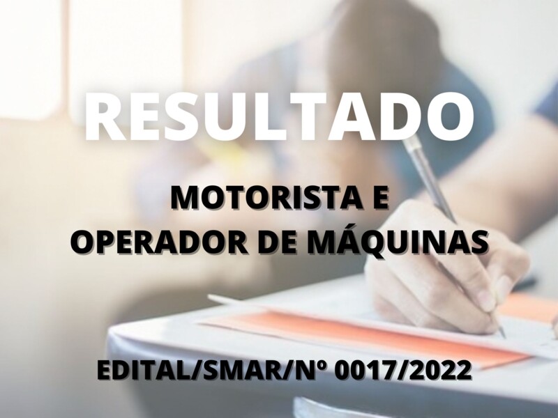 Resultado dos candidatos ao cargo de Motorista e Operador de Máquinas
