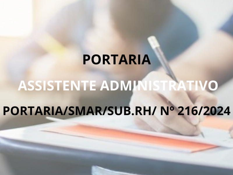 PORTARIA SMAR/SUB.RH/ Nº 216/2024
