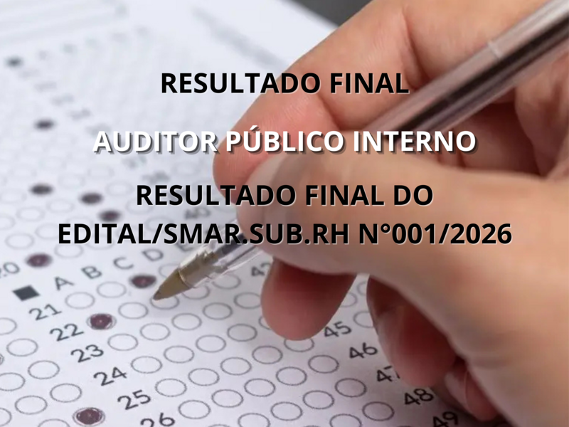 RESULTADO FINAL DO EDITAL /SMAR.SUB.RH N° 001/2026