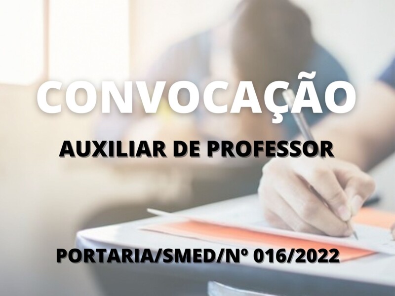 Convocação para candidatos aprovados no cargo de Auxiliar de Professor
