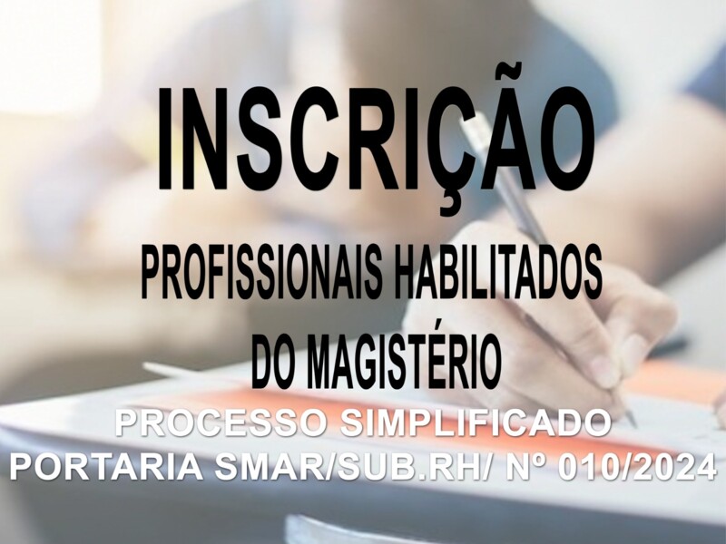 PROCESSO SELETIVO SIMPLIFICADO EDITAL/SMAR.SUB.RH/N.º 010/2024