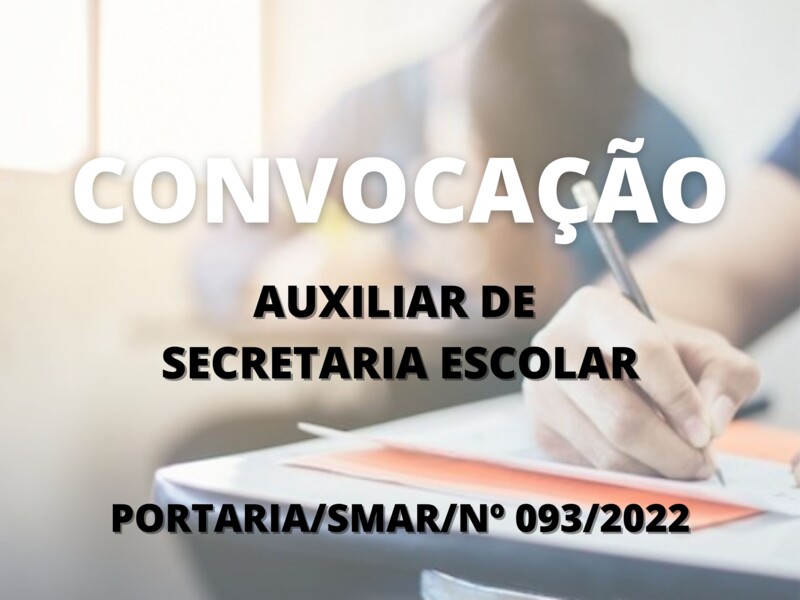 Convocação para candidatos aprovados no cargo de Auxiliar de Secretaria Escolar