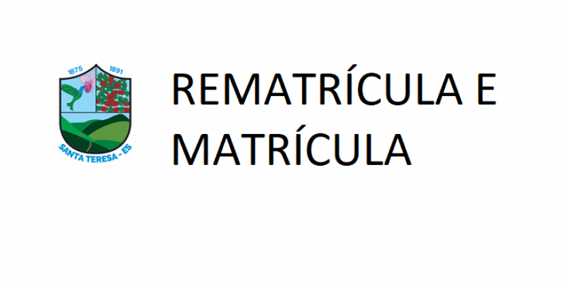 ESTABELECE NORMAS E PROCEDIMENTOS PARA A EFETIVAÇÃO DA REMATRÍCULA E MATRÍCULA  PARA O ANO LETIVO 2019 