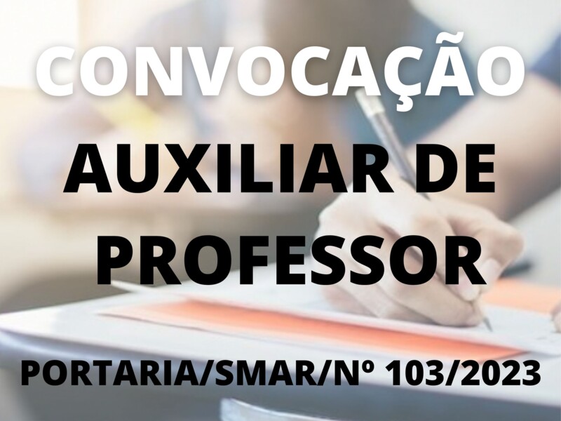 Convocação para o cargo de Auxiliar de Professor