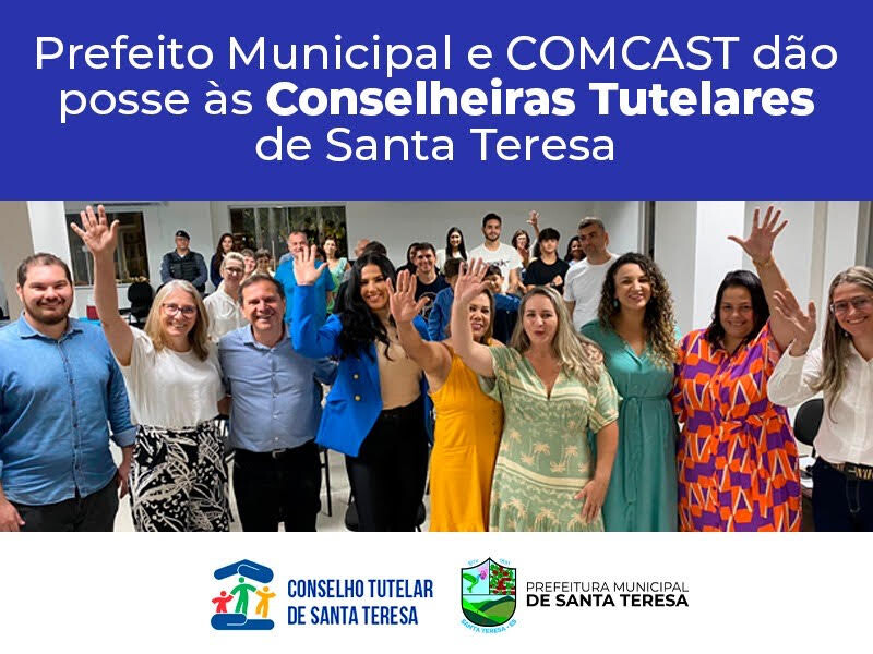 Prefeito Municipal e COMCAST dão posse às Conselheiras Tutelares de Santa Teresa 
