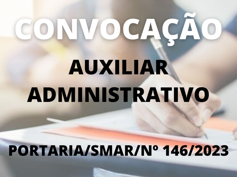 Convocação para o cargo de Auxiliar Administrativo