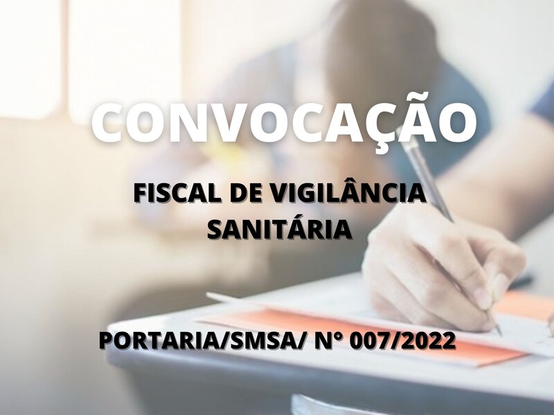 Convocação de candidatos para o cargo de Fiscal de Vigilância Sanitária
