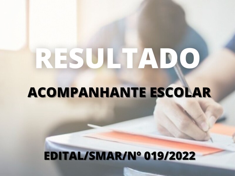 Resultado dos candidatos ao cargo de Acompanhante Escolar