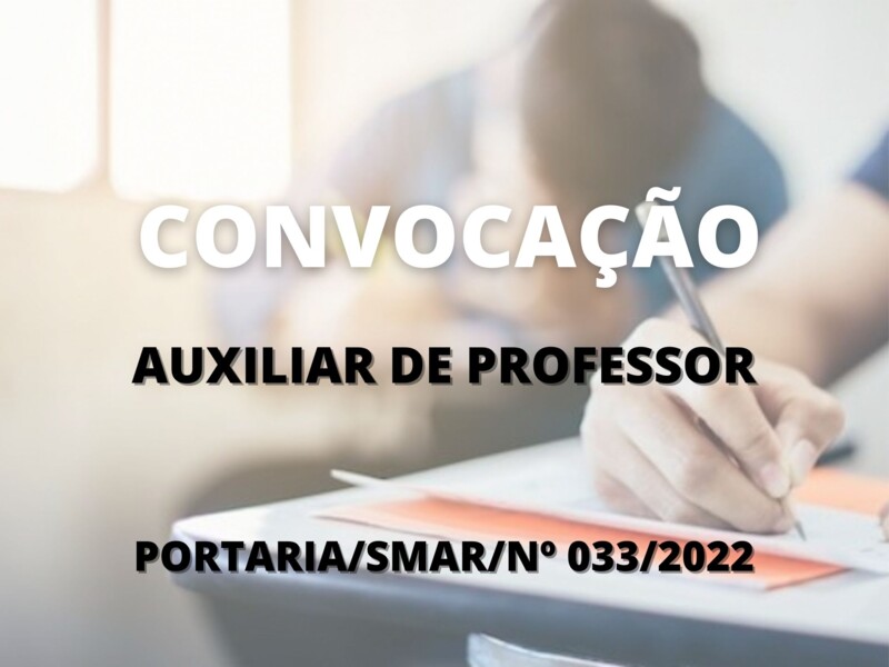 Convocação de candidatos aprovados para o cargo de Auxiliar de Professor