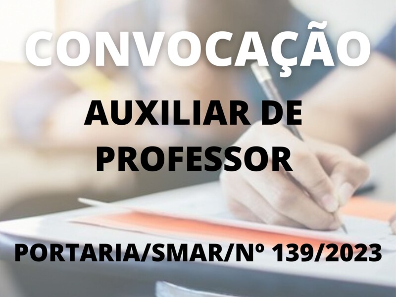 Convocação para o cargo de Auxiliar de Professor