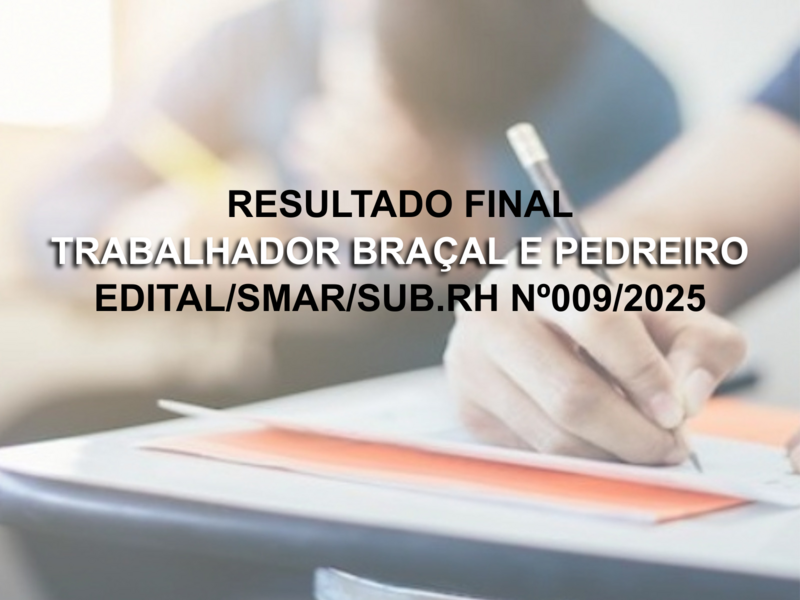 RESULTADO FINAL DO EDITAL/SMAR.SUB.RH N°009/2025