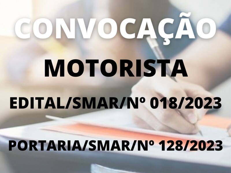 Convocação para o cargo de Motorista EDITAL/SMAR/N° 018/2023