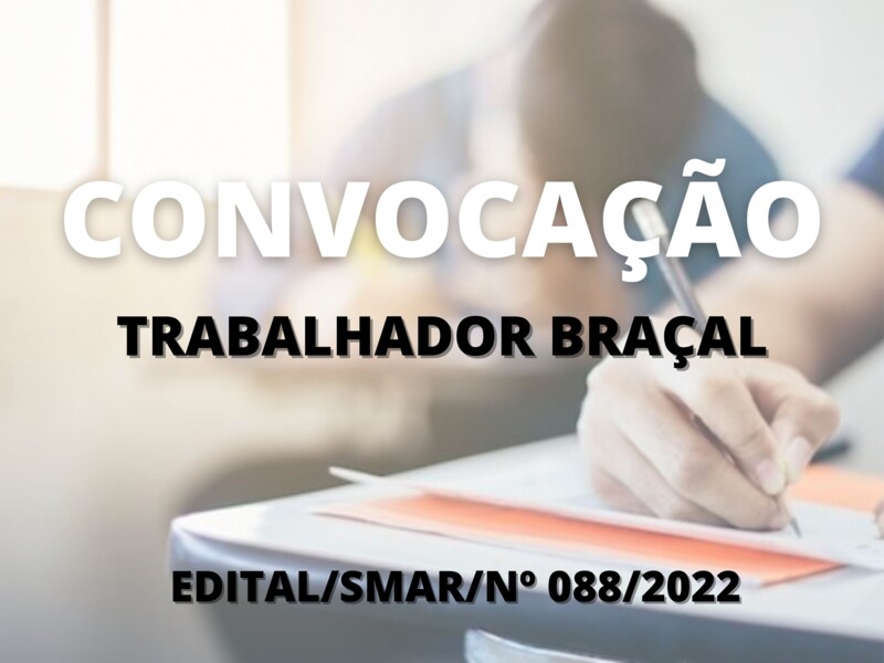 Convocação para candidatos aprovados no cargo de Trabalhador Braçal