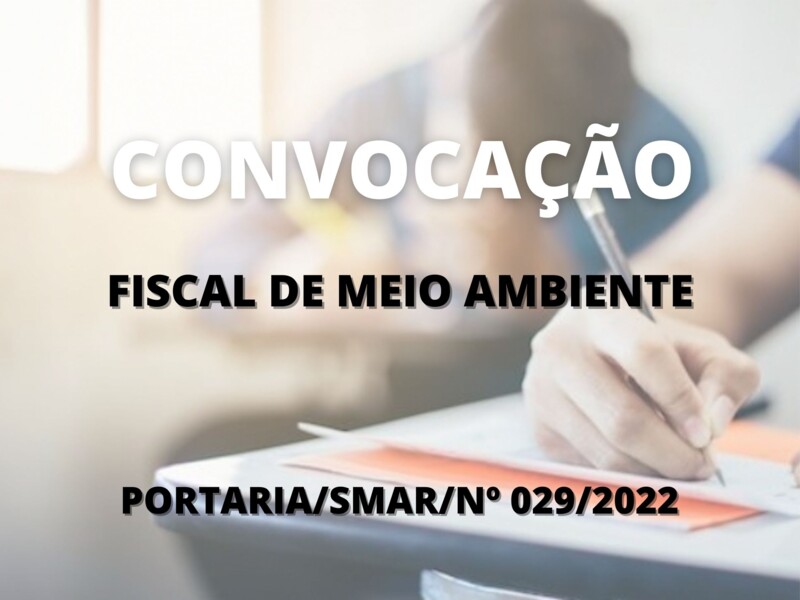 Convocação para candidatos aprovados no cargo de Fiscal de Meio Ambiente