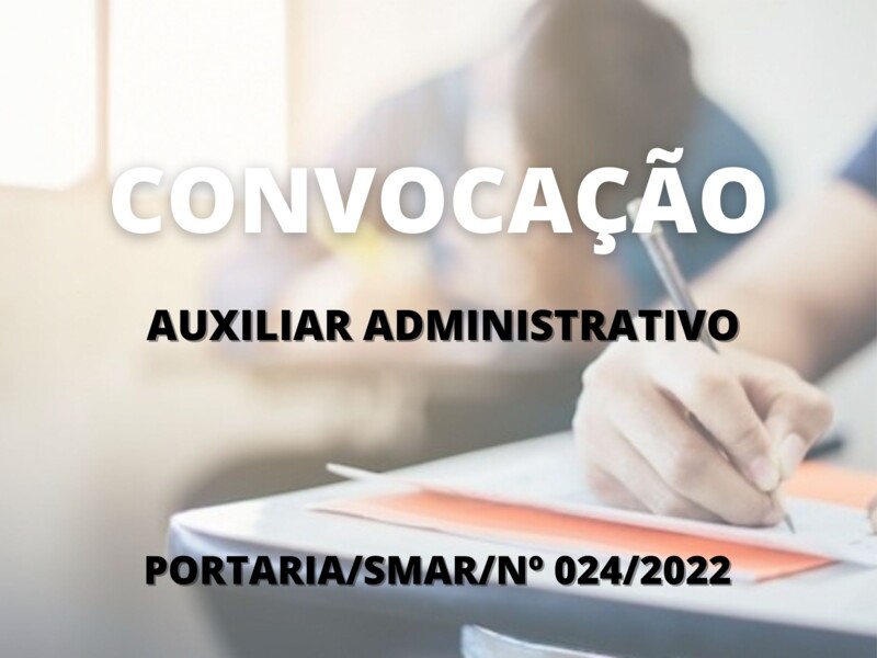 Convocação para candidatos aprovados no cargo de Auxiliar Administrativo