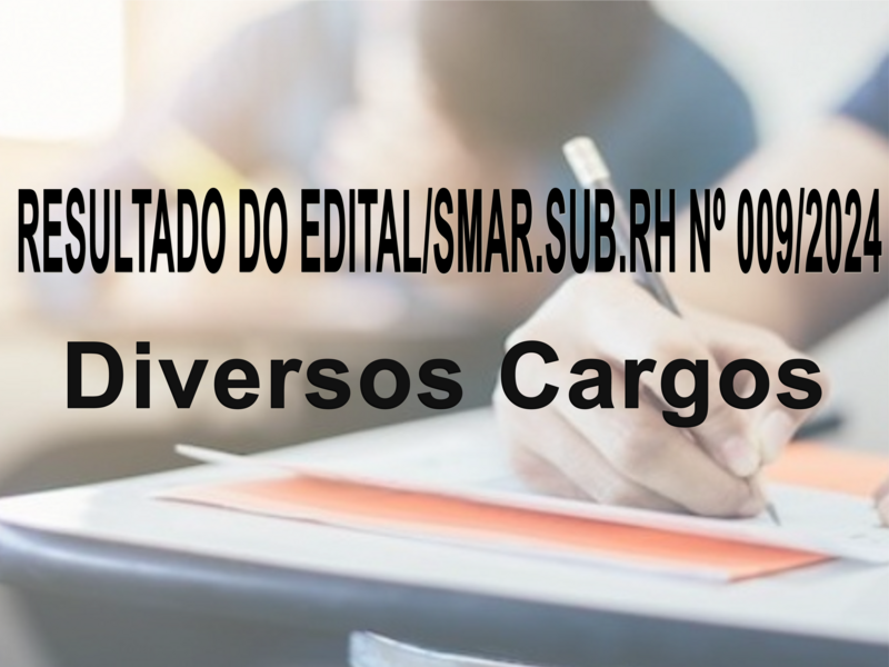 RESULTADO DO EDITAL/SMAR.SUB.RH Nº 009/2024