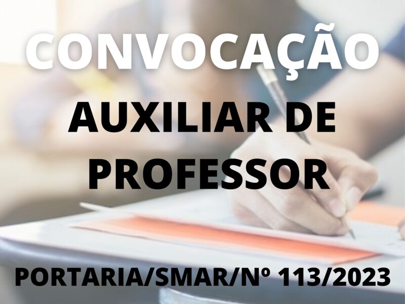Convocação para o cargo de Auxiliar de Professor