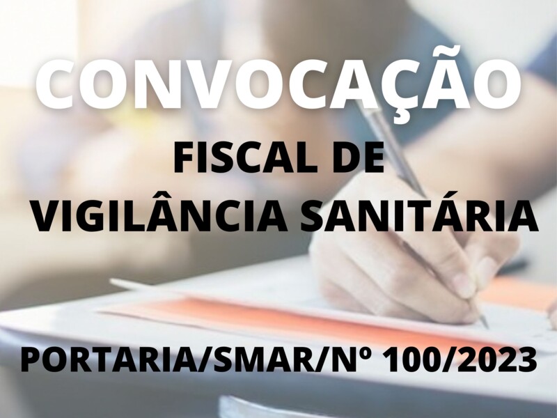 Convocação para o cargo de Fiscal da Vigilância Sanitária