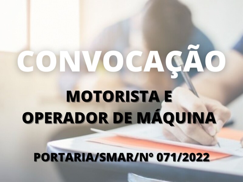 Convocação para candidatos aprovados no cargo de Motorista e Operador de Máquina