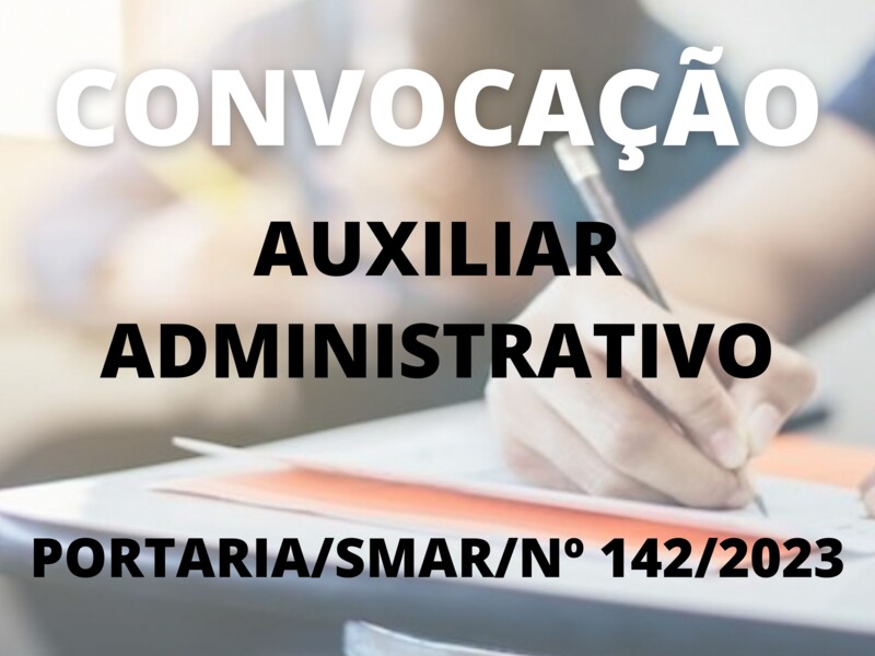 Convocação para o cargo de Auxiliar Administrativo