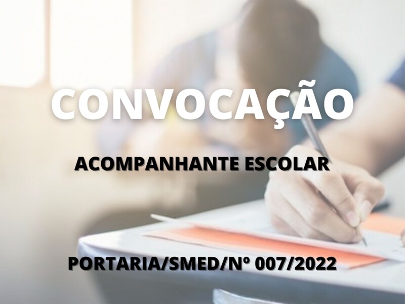 Convocação de candidatos aprovados para o cargo de Acompanhante Escolar