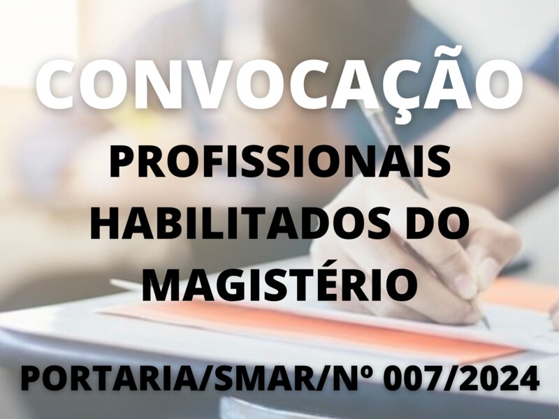 Convocação para o cargo de Profissionais Habilitados do Magistério